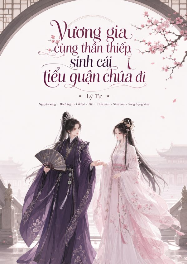 Vương gia, cùng thần thiếp sinh một tiểu quận chúa đi