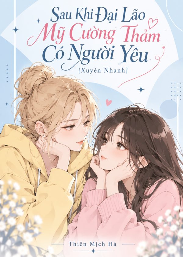 Sau Khi Đại Lão Mỹ Cường Thảm Có Người Yêu [Xuyên Nhanh]