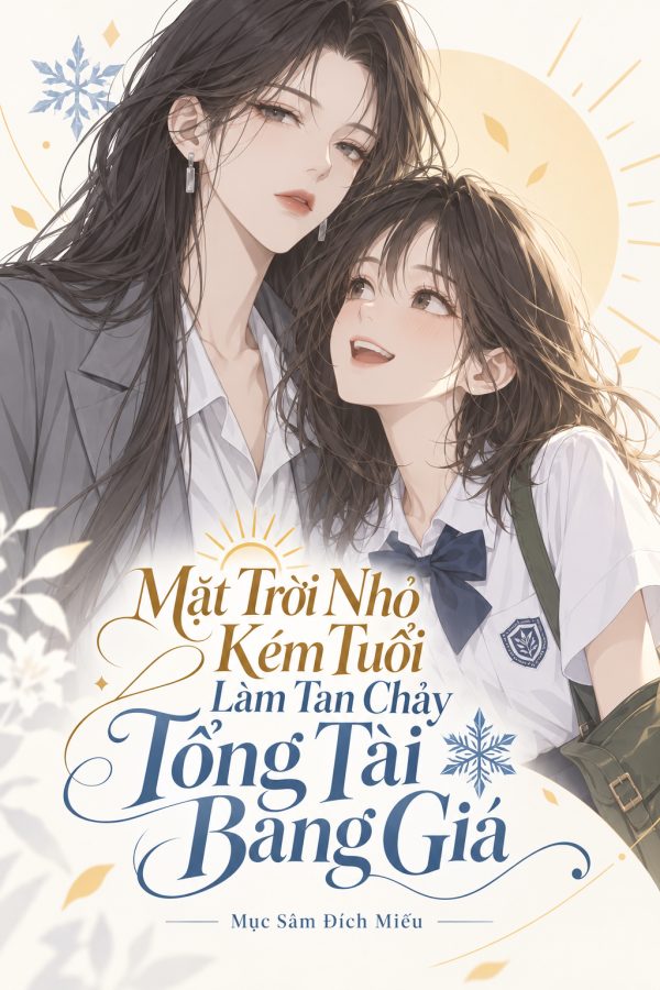 Mặt trời nhỏ kém tuổi làm tan chảy tổng tài bang giá