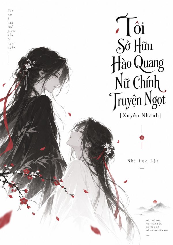Tôi Sở Hữu Hào Quang Nữ Chính Truyện Ngọt [Xuyên Nhanh]