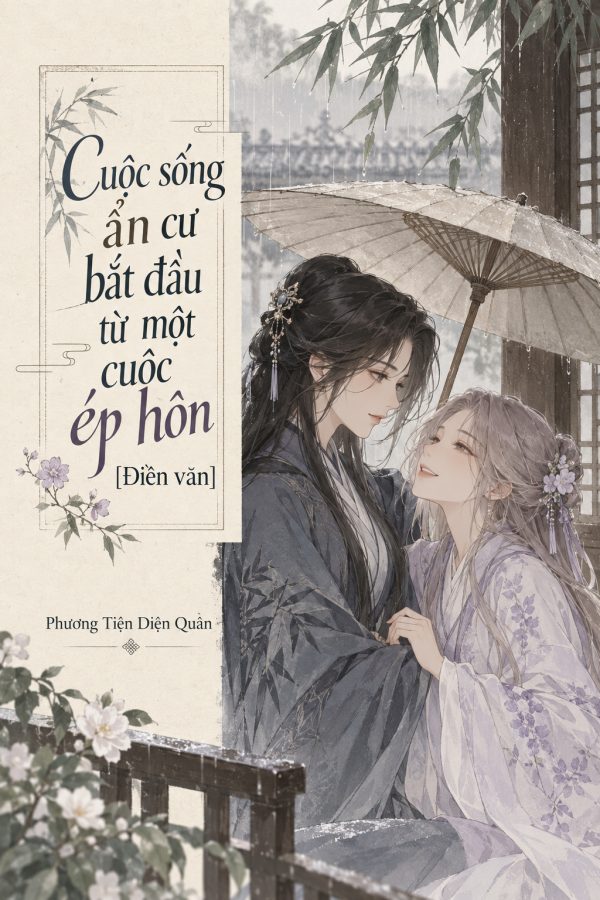 Cuộc sống ẩn cư bắt đầu từ một cuộc ép hôn [Điền văn]