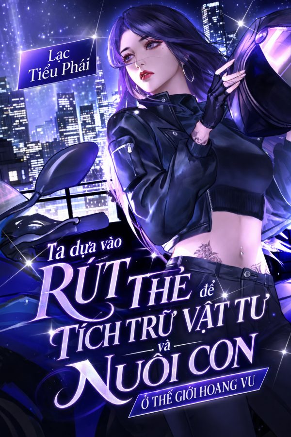 Ta dựa vào rút thẻ trữ hàng nuôi con ở thế giới hoang vu