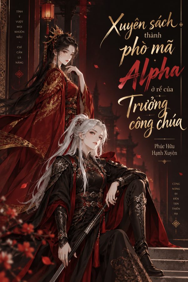 Xuyên sách thành phò mã Alpha ở rể của Trưởng công chúa