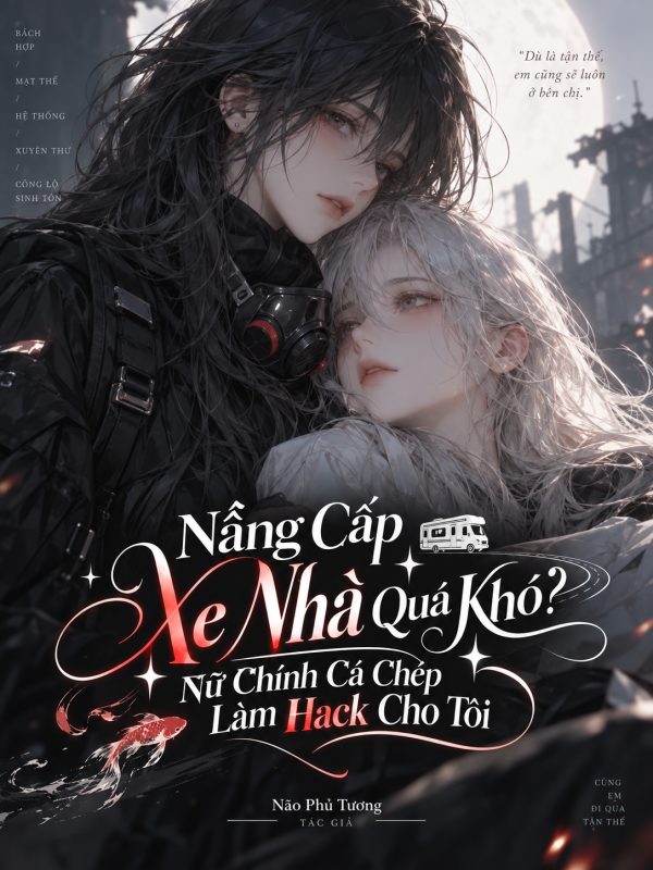 Nâng Cấp Xe Nhà Quá Khó? Nữ Chính Cá Chép Làm Hack Cho Tôi