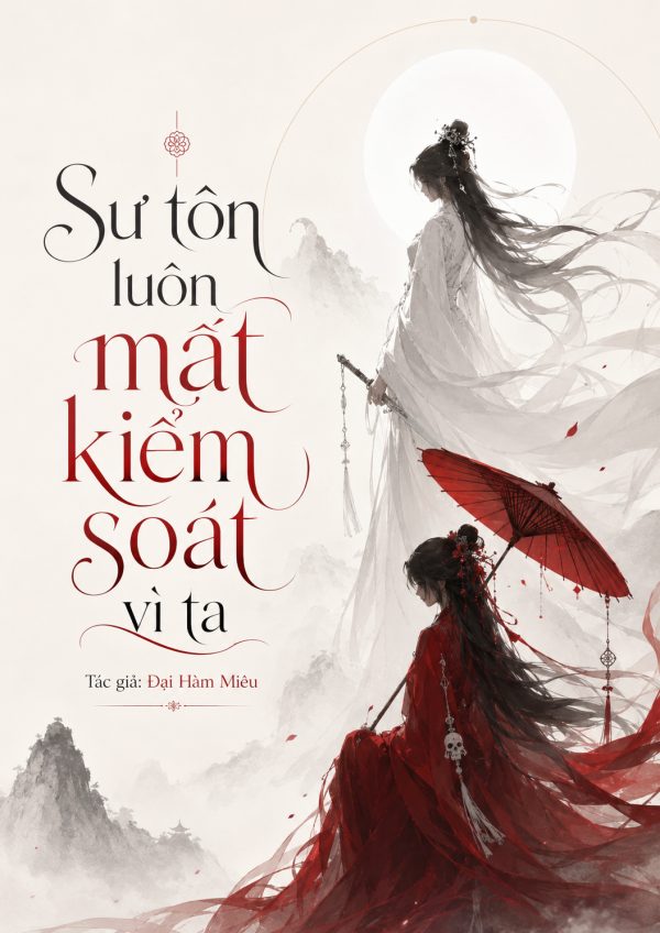 Sư Tôn Luôn Vì Ta Mà Mất Khống Chế