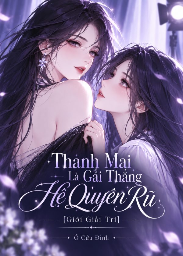 Thanh Mai Là Gái Thẳng Hệ Quyến Rũ [Giới Giải Trí]